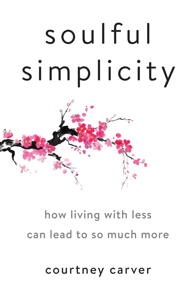 Soulful Simplicity book cover by Courtney Carver, living with less