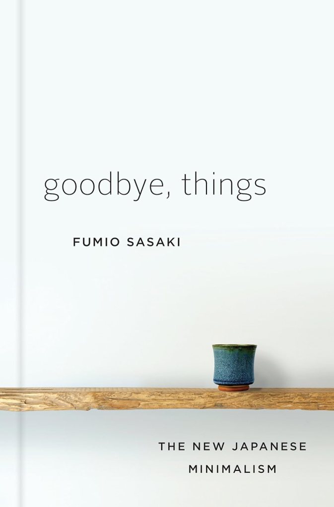 Goodbye, Things book cover by Fumio Sasaki, Japanese minimalism